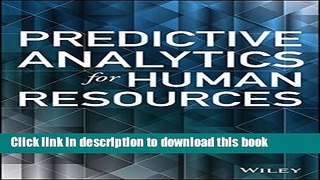 Download Books Predictive Analytics for Human Resources (Wiley and SAS Business Series) ebook