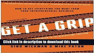 Read Get A Grip: An Entrepreneurial Fable . . . Your Journey to Get Real, Get Simple, and Get