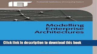 [PDF] Modelling Enterprise Architectures (Iet Professional Applications of Computing Series)