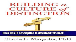 Read Building a Culture of Distinction: Facilitator Guide for Defining Organizational Culture and