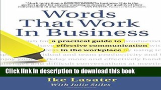 Read Words That Work In Business: A Practical Guide to Effective Communication in the Workplace