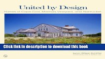 Read Book United by Design: Homes of Cape Cod, Martha s Vineyard, and Nantucket ebook textbooks