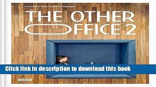 Read The Other Office 2: Creative Workplace Design  PDF Free