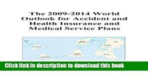 [PDF] The 2009-2014 World Outlook for Accident and Health Insurance and Medical Service Plans Read