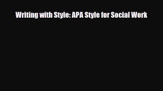 Read Writing with Style: APA Style for Social Work PDF Online