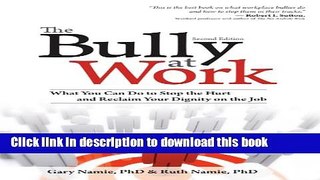 Read The Bully at Work: What You Can Do to Stop the Hurt and Reclaim Your Dignity on the Job