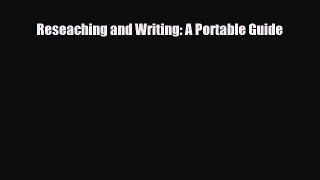 Read Reseaching and Writing: A Portable Guide PDF Online