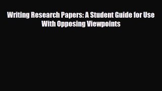 Download Writing Research Papers: A Student Guide for Use With Opposing Viewpoints PDF Online