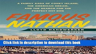 Read Books Famous Nathan: A Family Saga of Coney Island, the American Dream, and the Search for