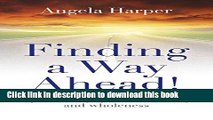 PDF Finding a Way Ahead!: Spiritual Signposts to Healing and Wholeness  Read Online