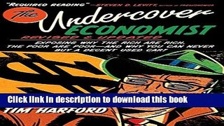 Read Books The Undercover Economist, Revised and Updated Edition: Exposing Why the Rich Are Rich,