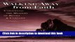 Download Walking Away from Faith: Unraveling the Mystery of Belief   Unbelief Free Books