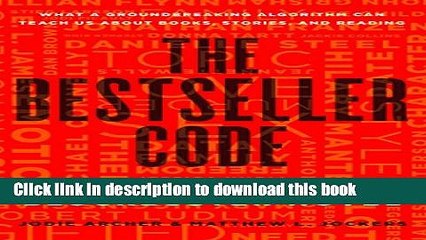 Read The Bestseller Code: Anatomy of the Blockbuster Novel  Ebook Free