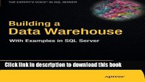Read Building a Data Warehouse: With Examples in SQL Server (Expert s Voice in SQL Server)  Ebook