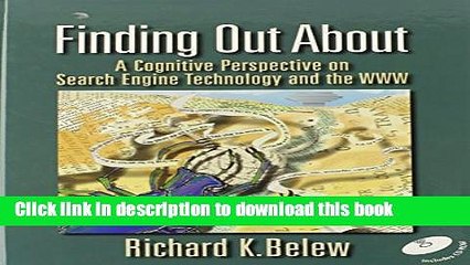Read Finding Out About: A Cognitive Perspective on Search Engine Technology and the WWW  Ebook Free