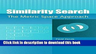 Read Similarity Search: The Metric Space Approach (Advances in Database Systems)  Ebook Free