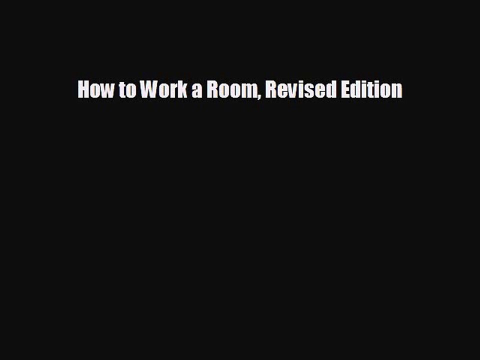 READ book How to Work a Room Revised Edition#  FREE BOOOK ONLINE