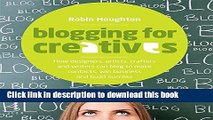 Read Blogging for Creatives: How Designers, Artists, Crafters and Writers Can Blog to Make
