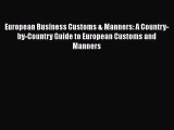 READ book European Business Customs & Manners: A Country-by-Country Guide to European Customs