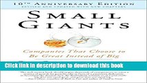 Read Small Giants: Companies That Choose to Be Great Instead of Big, 10th-Anniversary Edition