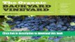 Read Books The Organic Backyard Vineyard: A Step-by-Step Guide to Growing Your Own Grapes E-Book