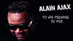 ALAIN AJAX #firstalbum #Toutalaintérieur - Tu vas prendre du fer 'audio'