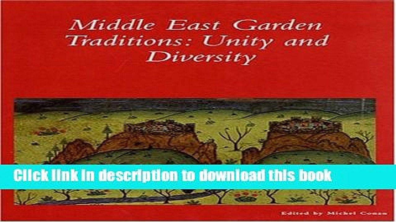 Read Book Middle East Garden Traditions: Unity and Diversity (Dumbarton Oaks Colloquium Series in