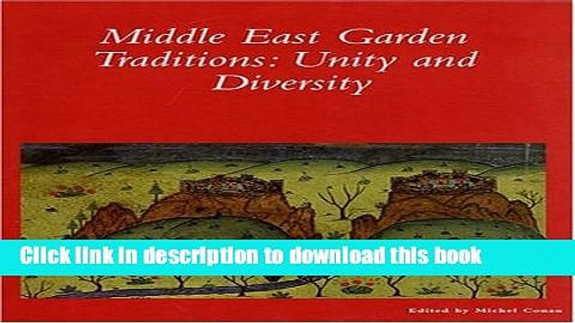 Read Book Middle East Garden Traditions: Unity and Diversity (Dumbarton Oaks Colloquium Series in
