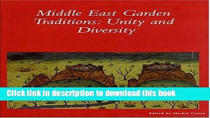 Read Book Middle East Garden Traditions: Unity and Diversity (Dumbarton Oaks Colloquium Series in