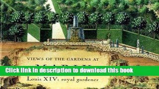 Download Book Views of the Gardens at Marly: Louis XIV : Royal Gardener PDF Online