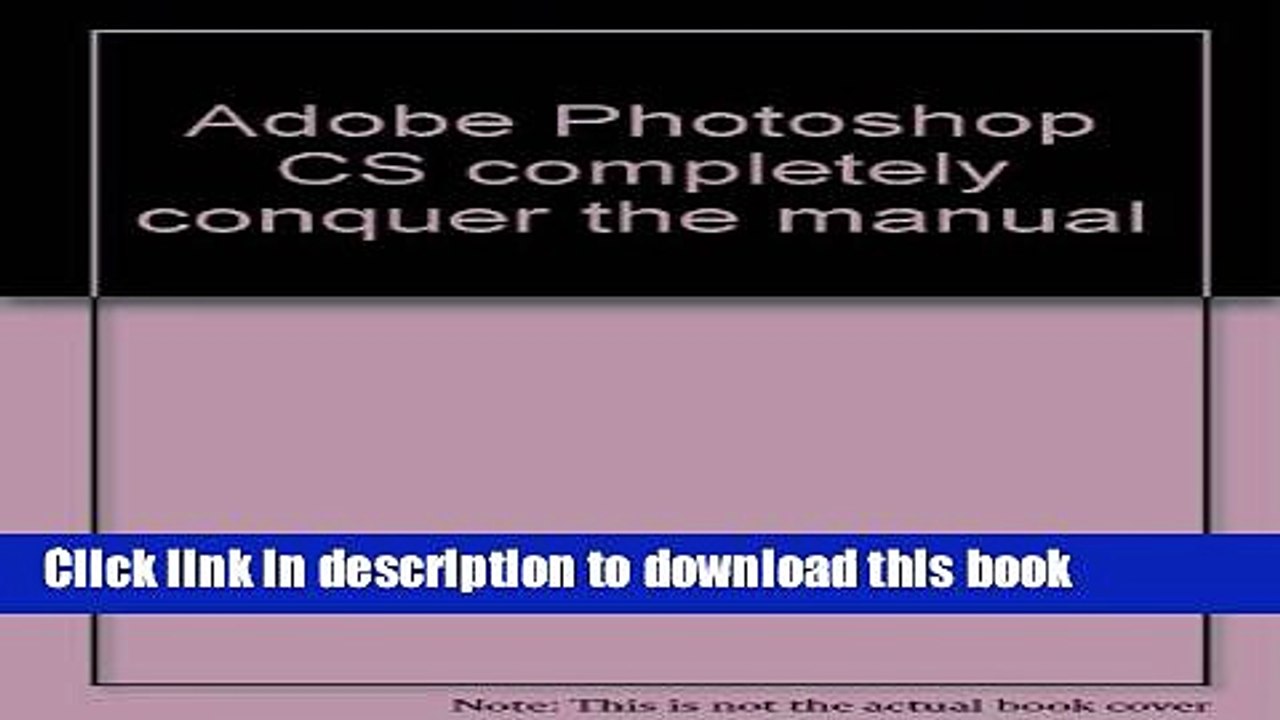 Download Adobe Photoshop CS completely conquer the manual  PDF Free