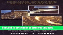 Read Book Firearms Engraving As a Decorative Art: The Origin of American Firearms Engraving Motifs