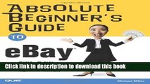 Read Absolute Beginner s Guide to eBay (Absolute Beginner s Guides (Que)) by Michael Miller