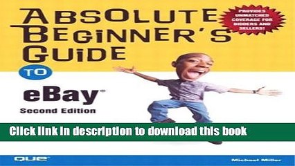 Read Absolute Beginner s Guide to eBay: No Prior eBay Experience Necessary! (Absolute Beginner s