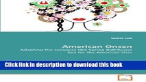 Read Book American Onsen: Adapting the Japanese Hot Spring Bathhouse Spa for the American User PDF