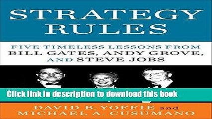 Read Strategy Rules: Five Timeless Lessons from Bill Gates, Andy Grove, and Steve Jobs Ebook Free