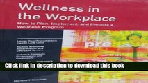 Read Crisp: Wellness in the Workplace: How to Plan, Implement, and Evaluate a Wellness Program
