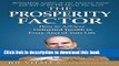 Read The Prosperity Factor: How to Achieve Unlimited Wealth in Every Area of Your Life  Ebook Free