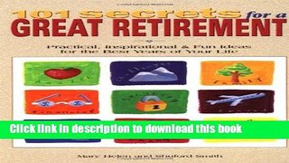 Read 101 Secrets for a Great Retirement: Practical, Inspirational,   Fun Ideas for the Best Years
