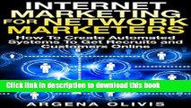Read Internet Marketing For Network Marketers: How To Create Automated Systems To Get Recruits and