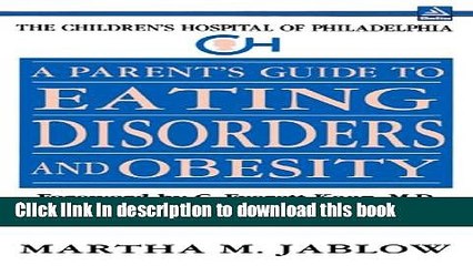 Скачать видео: Read A Parent s Guide to Eating Disorders and Obesity (The Children s Hospital of Philadelphia