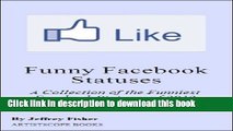 Read Funny Facebook Statuses: A Collection of the Funniest Facebook Statuses of 2012 PDF Online