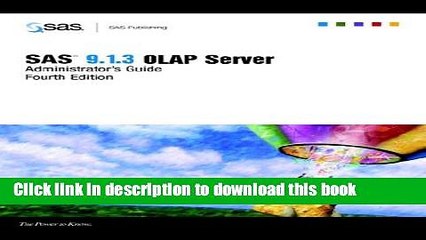 Download SAS(R) 9.1.3 OLAP Server: Administrator s Guide  EBook