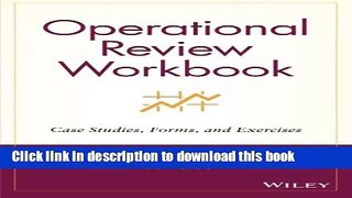 Read Books Operational Review Workbook: Case Studies, Forms, and Exercises E-Book Free