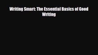 Download Writing Smart: The Essential Basics of Good Writing PDF Full Ebook