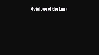 Read Cytology of the Lung Ebook Free