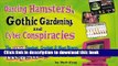 Download Dancing Hamsters, Gothic Gardening, and Cyber Conspiracies Ebook Free