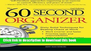 Read 60 Second Organizer: Sixty Solid Techniques for Beating Chaos at Work  Ebook Free
