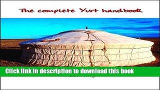 Read The Complete Yurt Handbook  Ebook Free