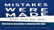 Read|Download} Mistakes Were Made (but Not by Me): Why We Justify Foolish Beliefs, Bad Decisions,